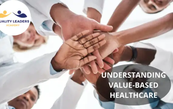 UNDERSTANDING VALUE-BASED HEALTHCARE : A SHIFT TOWARD QUALITY AND OUTCOMES